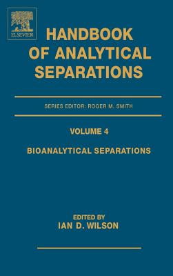 Bioanalytical Separations (Handbook of Analytical Separations)
